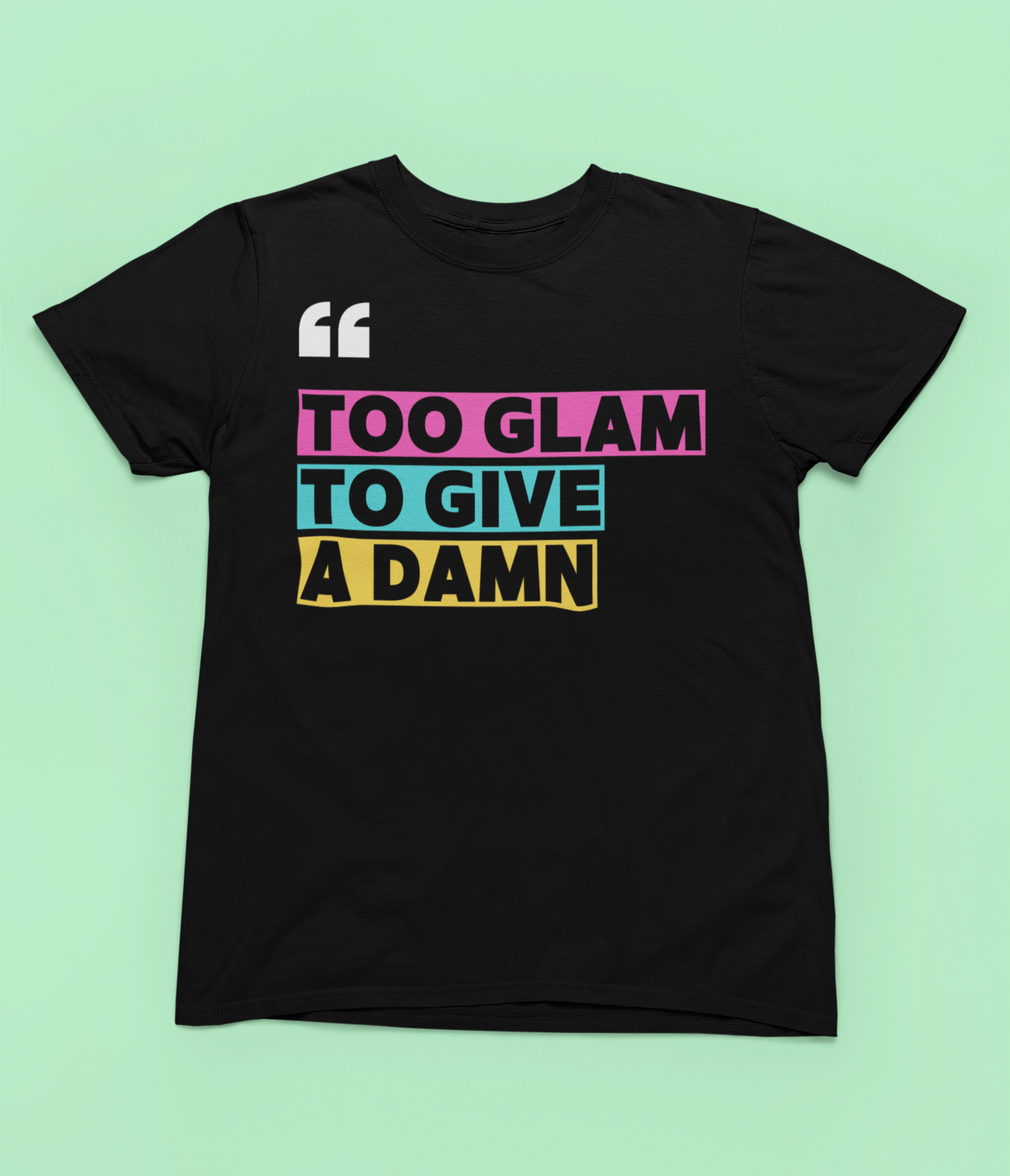 Too Glam - Tee
